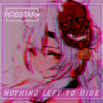 Nothing Left to Hide by Robstar