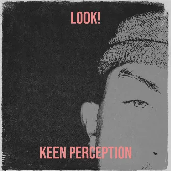 Look! by Keen Perception