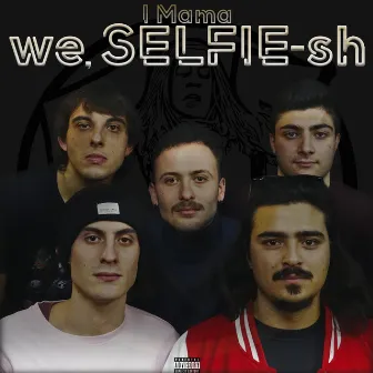 we, SELFIE-sh by I Mama