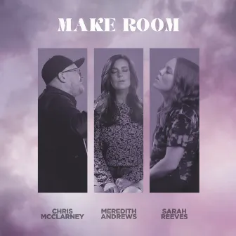 Make Room by Meredith Andrews