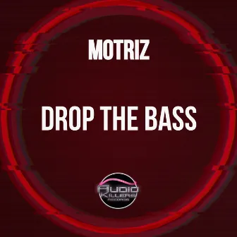 Drop The Bass by Motriz