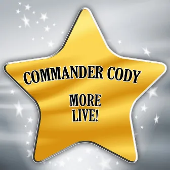 More Live by Commander Cody