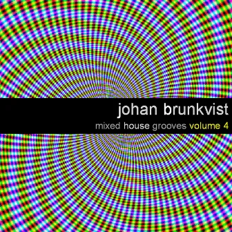 Mixed House Groove Volume 4 by Johan Brunkvist