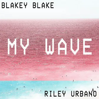 My Wave by Blakey Blake