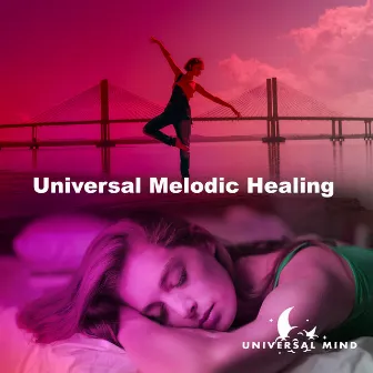 Universal Melodic Healing by Universal Mind