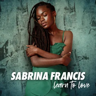 Learn to Love by Sabrina Francis