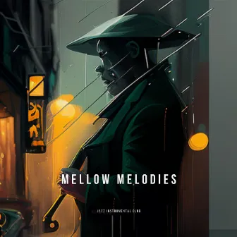 Mellow Melodies: Smooth and Soothing Jazz Tunes by Jazz Instrumental Club