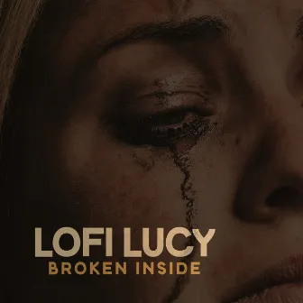 Broken Inside by Lofi Lucy