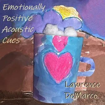 Emotionally Positive Acoustic Cues by Lawrence DeMarco