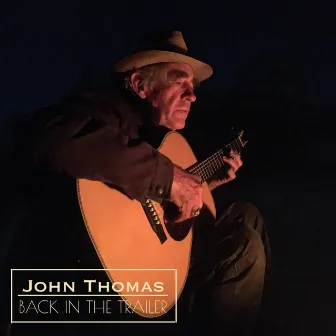 Back In The Trailer by John Thomas