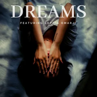 Dreams by Sophia Omarji