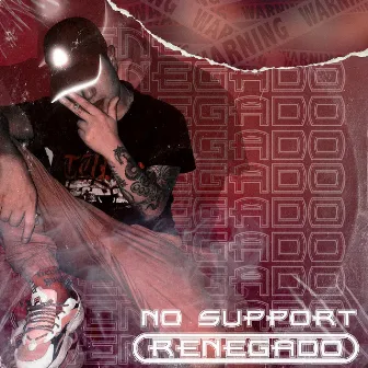 No Support by RENEGADO