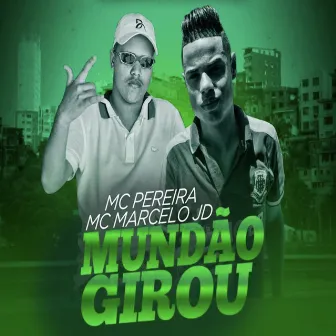 Mundão Girou by Mc Pereira