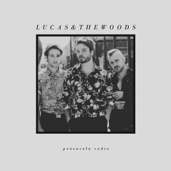 Pensacola Radio by Lucas & The Woods