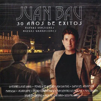 30 Años de Exitos by Juan Bau