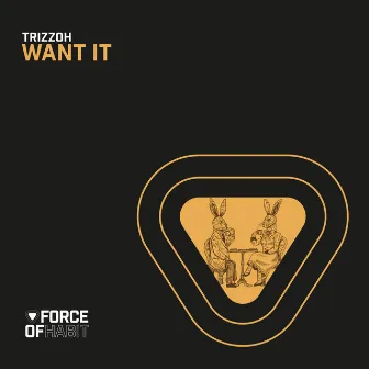 Want It by Trizzoh