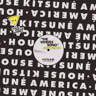 The Whistle Song (House Kitsuné America) by Allen French