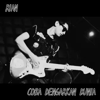 Coba Dengarkan Dunia by rian