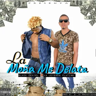 La Moña Me Delata by Black Zekiel