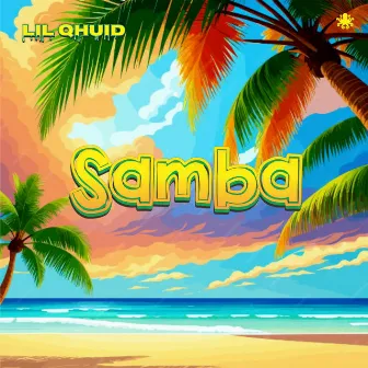 Samba by Lil Qhuid