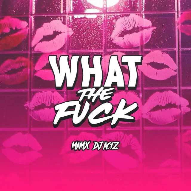 What The Fuck - Live