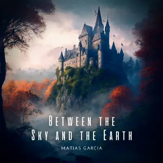 Between the Sky and the Earth by Matías García