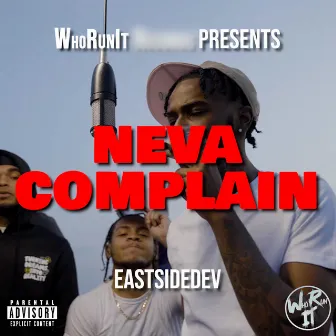 Neva Complain by Eastside Dev