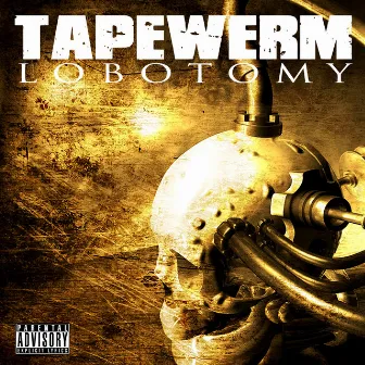 Lobotomy by Tapewerm