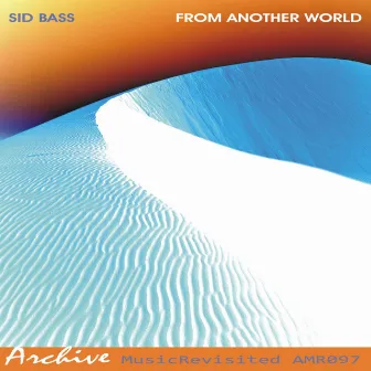 From Another World by Sid Bass