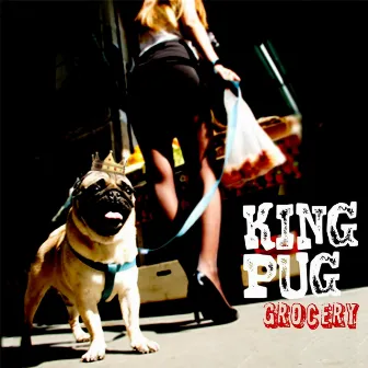 Grocery by King Pug