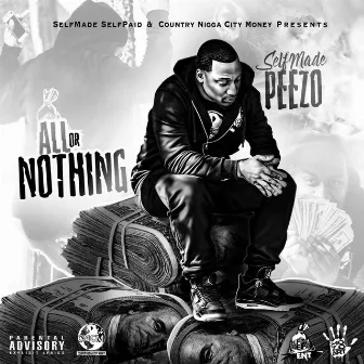 All Or Nothing by SelfMade Peezo