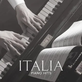 ITALIA PIANO HITS – Musica Per Sognare: Pianoforte Italiano 2023 by Dancing Hits