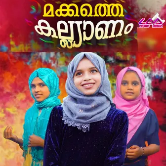 Makkathe Kalyanam by Ansha Zakir