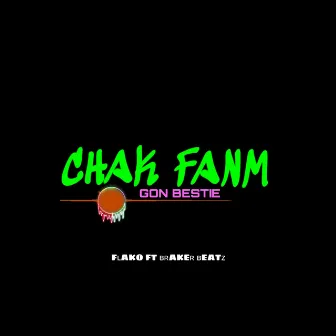 Chak Fanm Gon Bestie by Flako