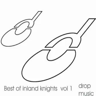 Best Of Drop Music Selected Works Volume One by Inland Knights