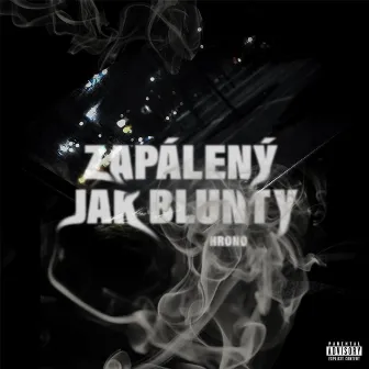 Zapálený Jak Blunty by Hrono