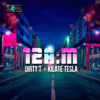 12AM by DIRTY T