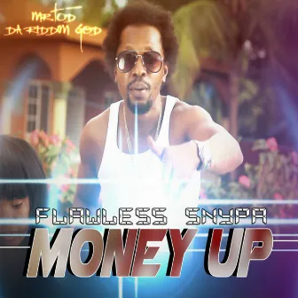 MONEY UP by Flawless Snypa