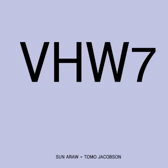 VHW7 by Sun Araw