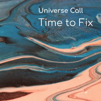 Time to Fix It by Universe Call