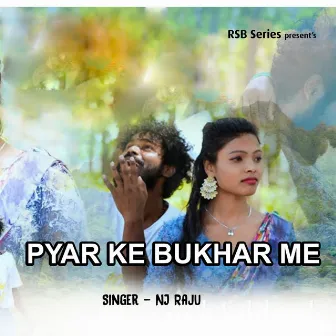 Pyar Ke Bukhar Me by NJ Raju