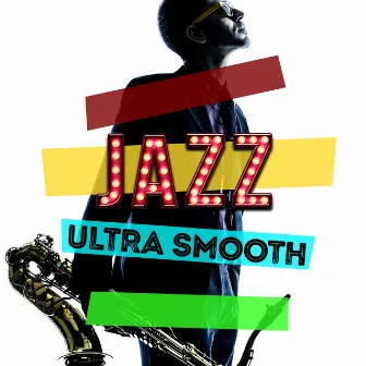 Jazz: Ultra Smooth by Unknown Artist