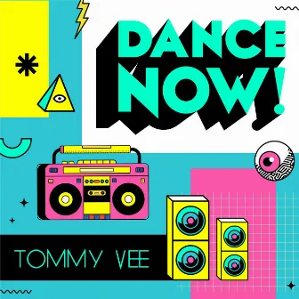 DANCE NOW! by Tommy Vee