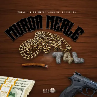 T4l by Murda Merle