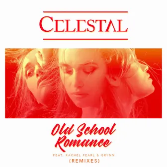 Old School Romance (Remixes) by Celestal