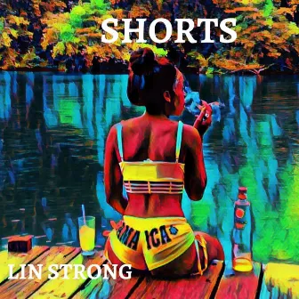 Shorts by Lin Strong