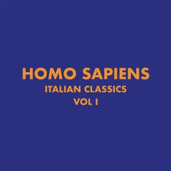 Italian Classics: Homo Sapiens Collection, Vol. 1 by Homo Sapiens