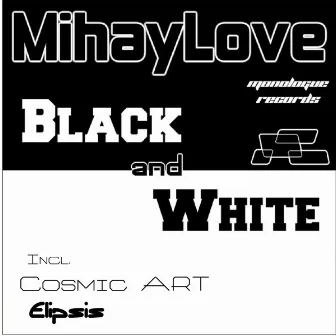 Black and White (Remixes) by Mihaylove