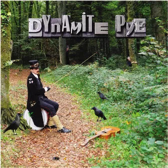 Dynamite Pye by Dynamite Pye