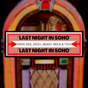 Last Night in Soho by Dave Dee, Dozy, Beaky, Mick & Tich